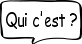 qui c'est ?
